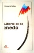 Liberte-se do Medo Liberte-se do Medo