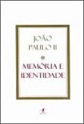 João Paulo II - Memória e Identidade João Paulo II - Memória e Identidade