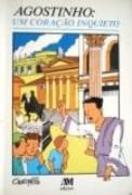 Agostinho - Um Cora��o Inquieto