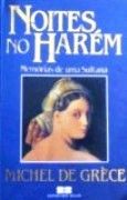 Noites no Harém - Memórias de uma Sultana Noites no Harém - Memórias de uma Sultana