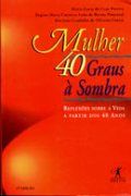 Mulher 40 Graus à Sombra Mulher 40 Graus à Sombra