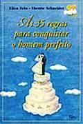 As 35 Regras para Conquistar o Homem Perfeito As 35 Regras para Conquistar o Homem Perfeito