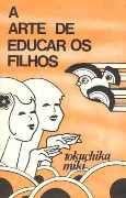 A Arte de Educar os Filhos A Arte de Educar os Filhos