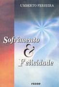 Sofrimento & Felicidade Sofrimento & Felicidade