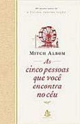 As Cinco Pessoas que Você Encontra no Céu As Cinco Pessoas que Você Encontra no Céu