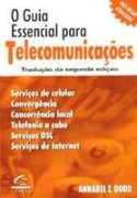 O Guia Essencial para Telecomunicações O Guia Essencial para Telecomunicações