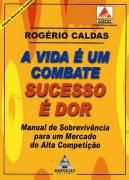 A Vida é um Combate, Sucesso é Dor A Vida é um Combate, Sucesso é Dor