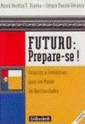 Futuro: Prepare-se! Futuro: Prepare-se!
