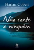Não Conte a Ninguém* Não Conte a Ninguém*