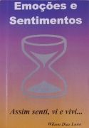 Emo��es e Sentimentos - Assim Senti, Vi e Vivi...
