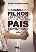 E Quando os Filhos n�o Podem ser Aquilo que os Pais Sonharam?