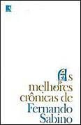 As Melhores Crônicas de Fernando Sabino As Melhores Crônicas de Fernando Sabino