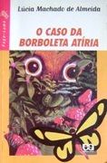 O Caso da Borboleta Atíria O Caso da Borboleta Atíria