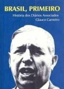 Brasil, Primeiro - História dos Diários Associados Brasil, Primeiro - História dos Diários Associados