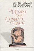 O Homem que Conheceu o Amor O Homem que Conheceu o Amor
