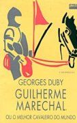 Guilherme Marechal ou o Melhor Cavaleiro do Mundo Guilherme Marechal ou o Melhor Cavaleiro do Mundo