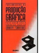 Fundamentos de Produção Gráfica Fundamentos de Produção Gráfica