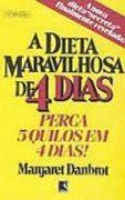 A Dieta Maravilhosa de 4 Dias A Dieta Maravilhosa de 4 Dias