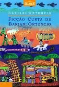 A Ficção Curta de Bariani Ortencio A Ficção Curta de Bariani Ortencio