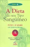 A Dieta do seu Tipo Sanguíneo A Dieta do seu Tipo Sanguíneo