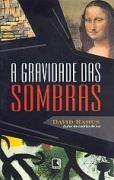 A Gravidade das Sombras A Gravidade das Sombras