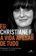 Eu, Christiane F., A Vida apesar de Tudo Eu, Christiane F., A Vida apesar de Tudo