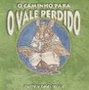O Caminho para o Vale Perdido O Caminho para o Vale Perdido