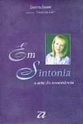 Em Sintonia: A Arte da Ressonância Em Sintonia: A Arte da Ressonância