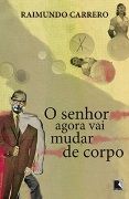O Senhor Agora vai Mudar de Corpo