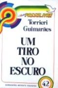 Um Tiro no Escuro Um Tiro no Escuro