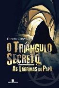 O Tri�ngulo Secreto: As L�grimas do Papa