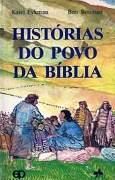 Histórias do Povo da Bíblia Histórias do Povo da Bíblia