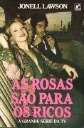As Rosas s�o para os Ricos