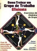 Como Treinar um Grupo de Trabalho Eficiente Como Treinar um Grupo de Trabalho Eficiente