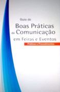 Guia de Boas Práticas de Comunicação em Feiras e Eventos Guia de Boas Práticas de Comunicação em Feiras e Eventos