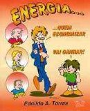 Energia... Quem Economizar Vai Ganhar! Energia... Quem Economizar Vai Ganhar!
