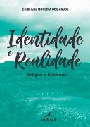 Identidade e Realidade - Artigos e Crônicas Identidade e Realidade - Artigos e Crônicas