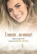 É Vencer... Ou Vencer! É Vencer... Ou Vencer!