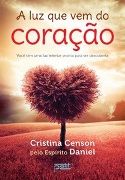 A Luz que vem do Coração A Luz que vem do Coração