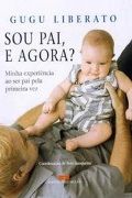 Sou Pai, e Agora? Sou Pai, e Agora?