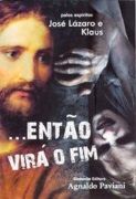 ... Então Virá o Fim ... Então Virá o Fim