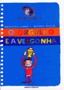 O Orgulho e a Vergonha O Orgulho e a Vergonha