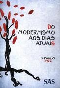 Do Modernismo aos Dias Atuais Do Modernismo aos Dias Atuais