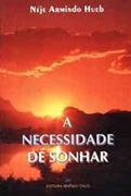 A Necessidade de Sonhar A Necessidade de Sonhar