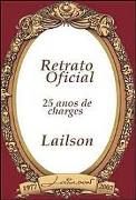 Retrato Oficial - 25 Anos de Charges Retrato Oficial - 25 Anos de Charges