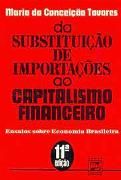 Da Substitui��o de Importa��es ao Capitalismo Financeiro