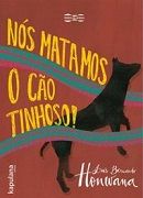 Nós Matamos o Cão Tinhoso!