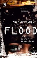 Flood, Uma Mulher Implacável Flood, Uma Mulher Implacável