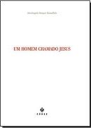 Um Homem Chamado Jesus Um Homem Chamado Jesus