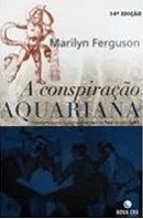 A Conspiração Aquariana A Conspiração Aquariana